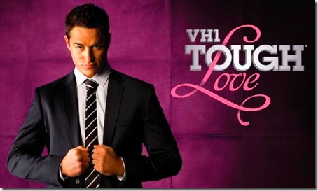 Vh1 Tough love Vh1 Tough love