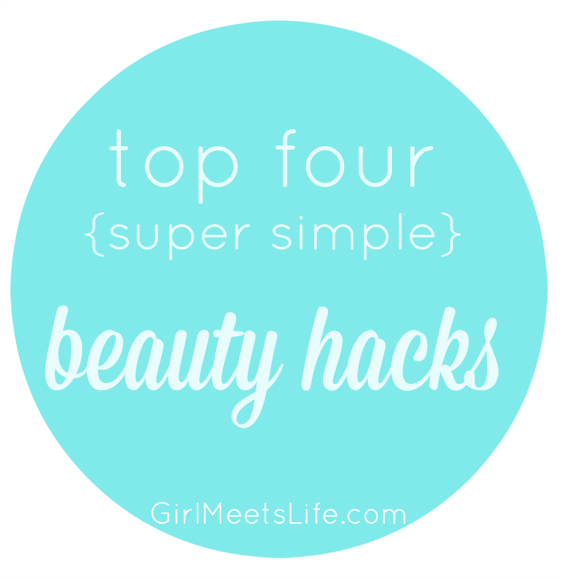 top 4 beauty hacks | GirlMeetsLife.com